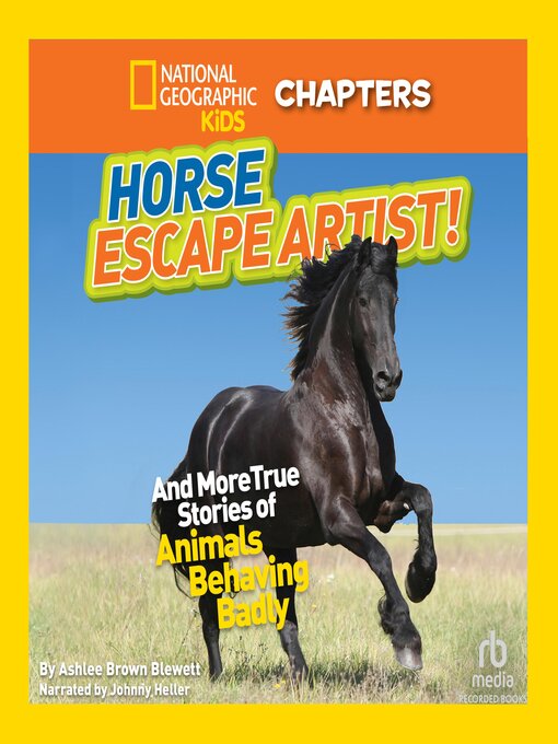 Title details for Horse Escape Artist And More True Stories of Animals Behaving Badly by Ashlee Brown Blewett - Available